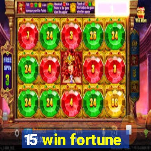 15 win fortune